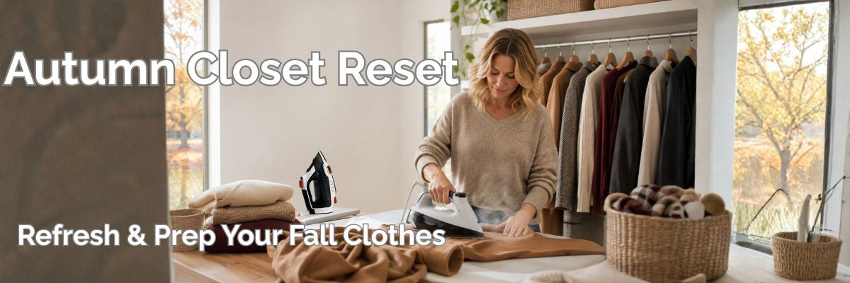 Late September Wardrobe Swap: How to Safely Refresh & Prep Your Fall Clothes